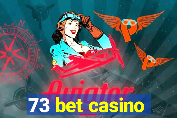 73 bet casino