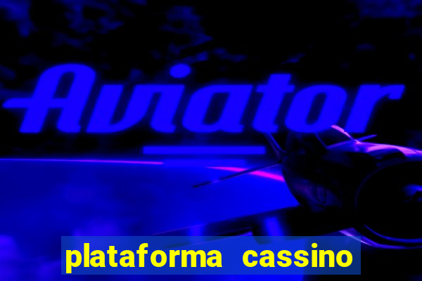 plataforma cassino que paga no cadastro