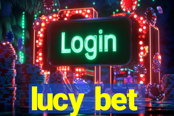 lucy bet