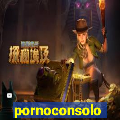 pornoconsolo