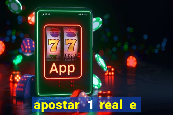 apostar 1 real e ganhar dinheiro