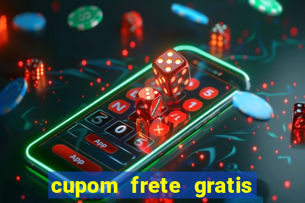 cupom frete gratis magazine luiza