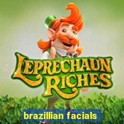 brazillian facials