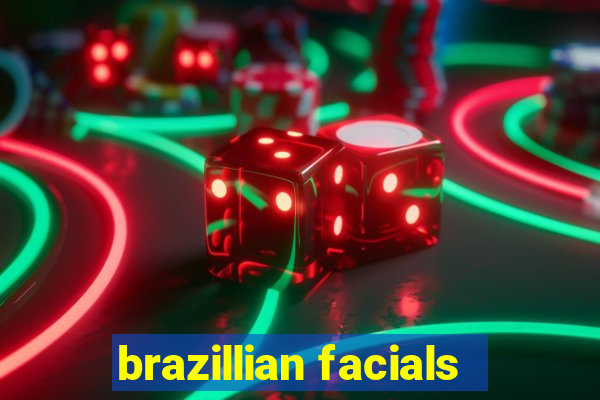 brazillian facials