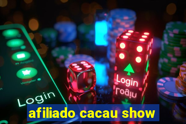 afiliado cacau show