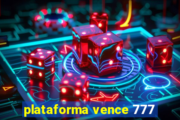 plataforma vence 777