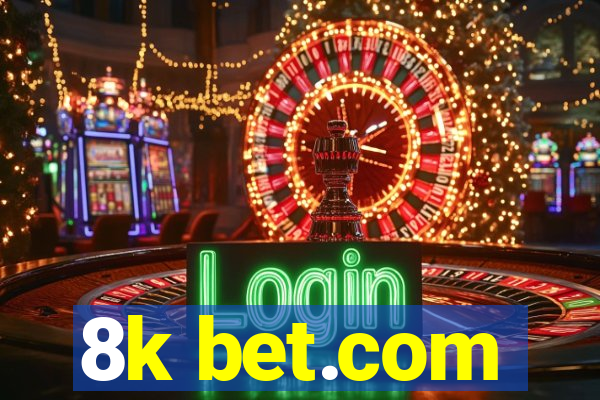 8k bet.com