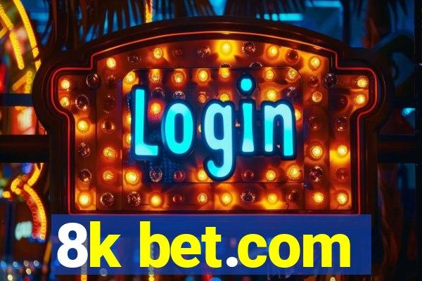 8k bet.com