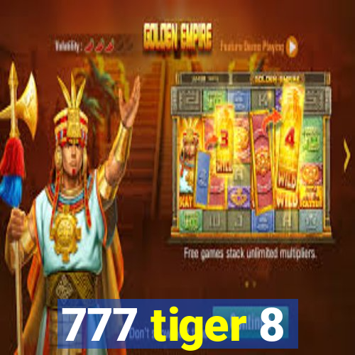 777 tiger 8