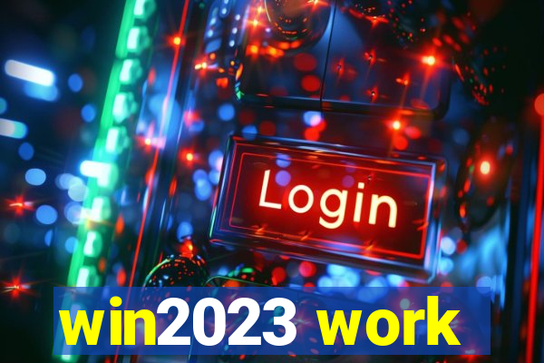 win2023 work