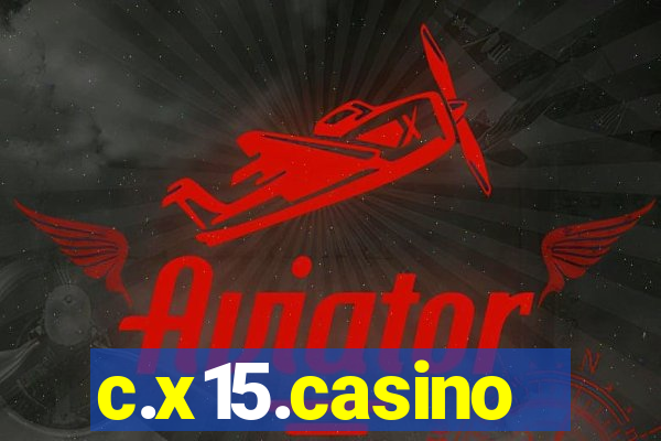 c.x15.casino