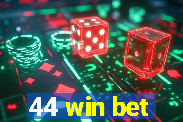 44 win bet