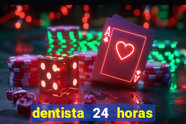 dentista 24 horas em betim