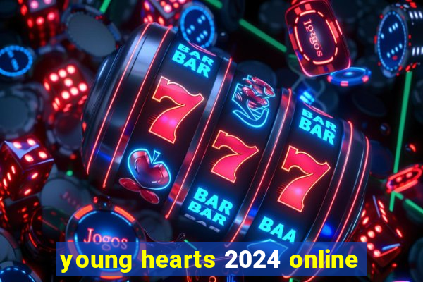 young hearts 2024 online