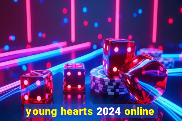 young hearts 2024 online