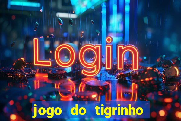 jogo do tigrinho oficial como jogar