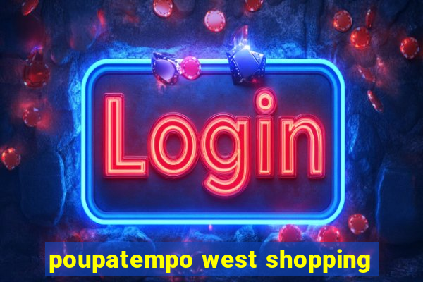 poupatempo west shopping