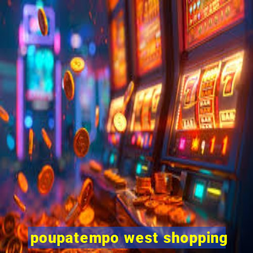 poupatempo west shopping