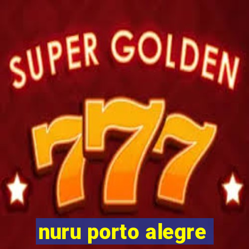 nuru porto alegre