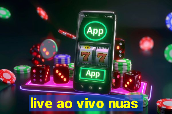 live ao vivo nuas