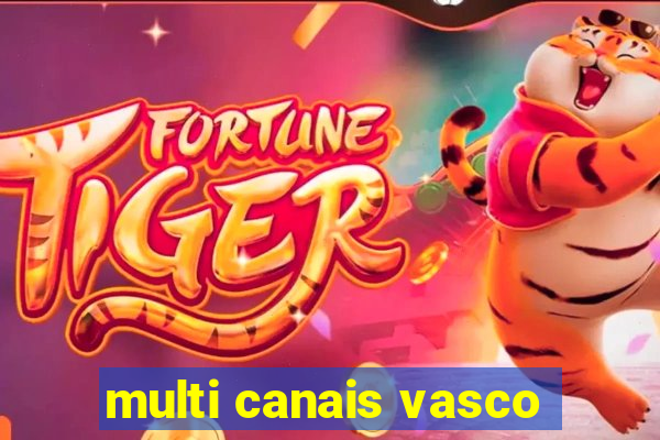 multi canais vasco