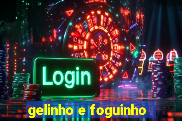 gelinho e foguinho