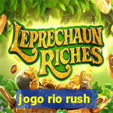 jogo rio rush