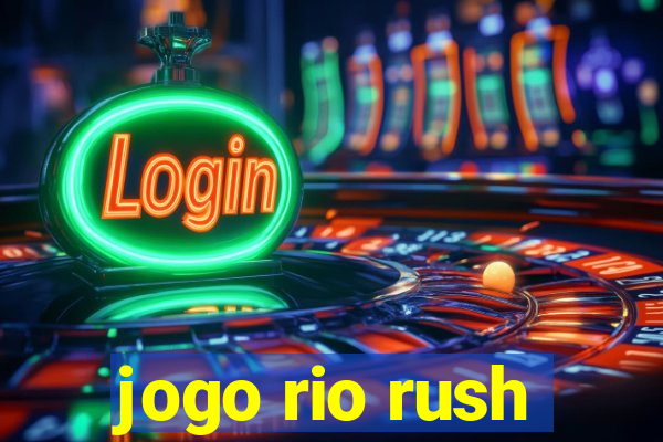 jogo rio rush