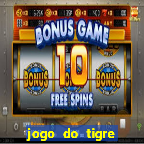 jogo do tigre gratis teste