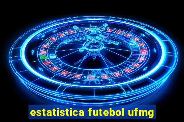 estatistica futebol ufmg