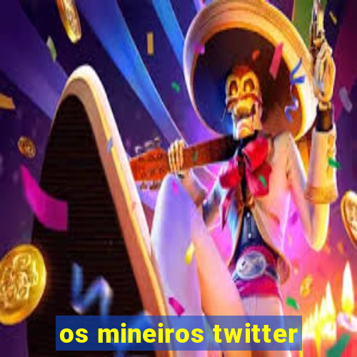 os mineiros twitter