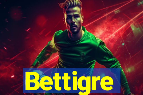 Bettigre