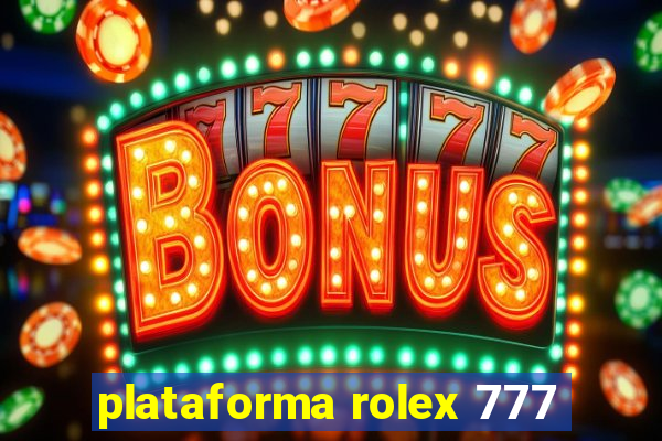 plataforma rolex 777