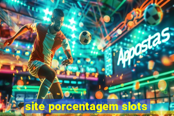 site porcentagem slots