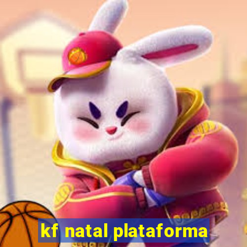 kf natal plataforma