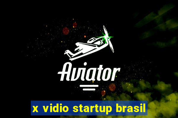 x vidio startup brasil