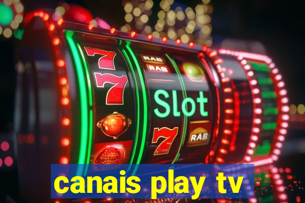 canais play tv