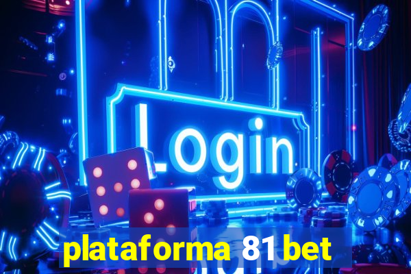 plataforma 81 bet