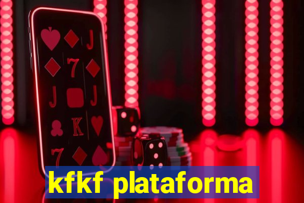 kfkf plataforma