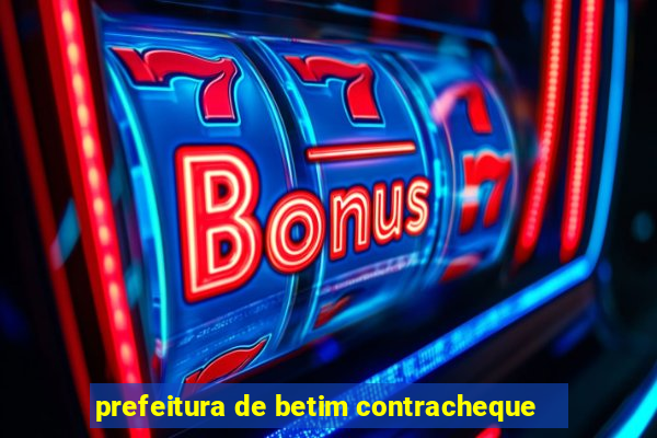 prefeitura de betim contracheque