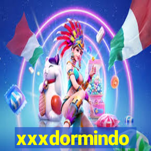 xxxdormindo