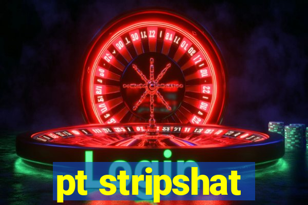 pt stripshat