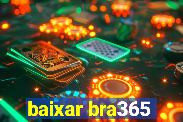 baixar bra365