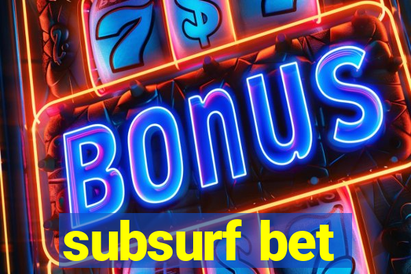 subsurf bet