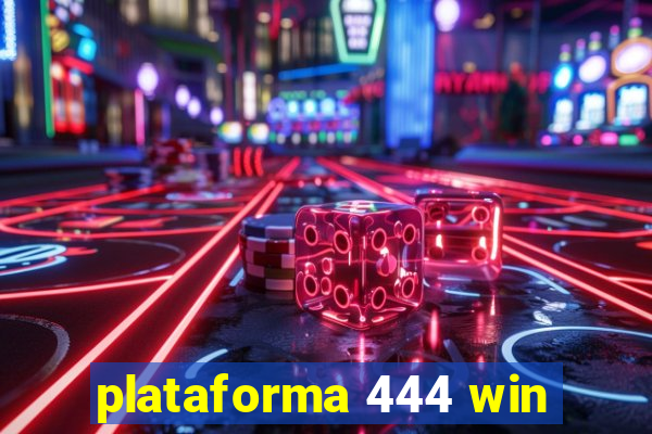 plataforma 444 win