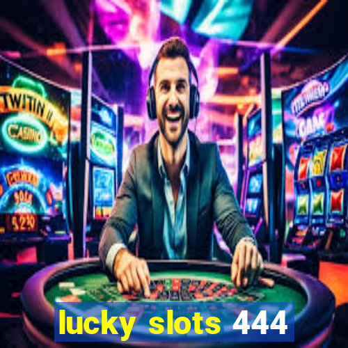 lucky slots 444