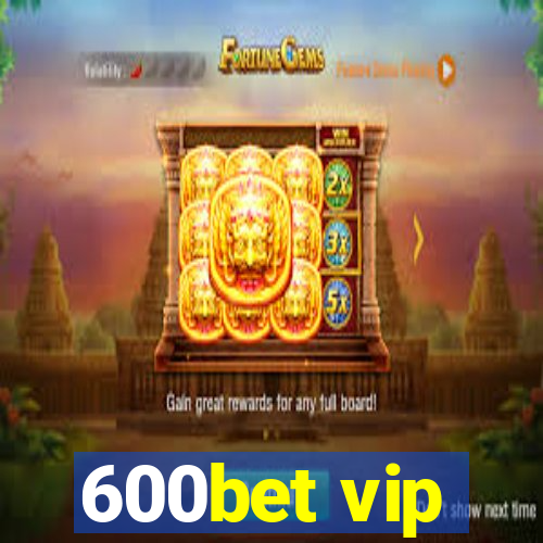 600bet vip