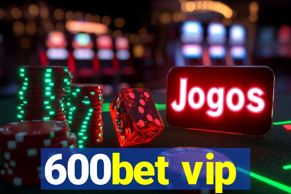 600bet vip