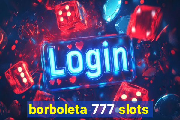 borboleta 777 slots