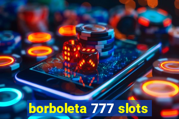 borboleta 777 slots